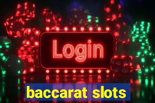 baccarat slots