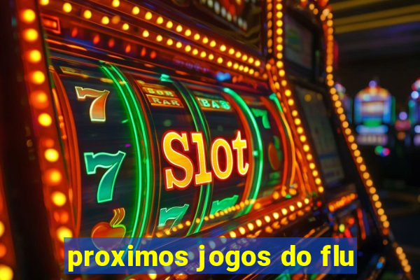 proximos jogos do flu