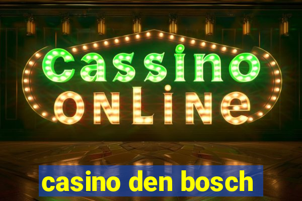 casino den bosch