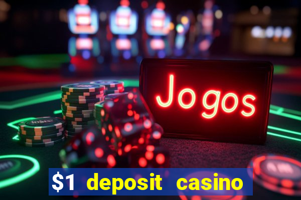 $1 deposit casino free spins