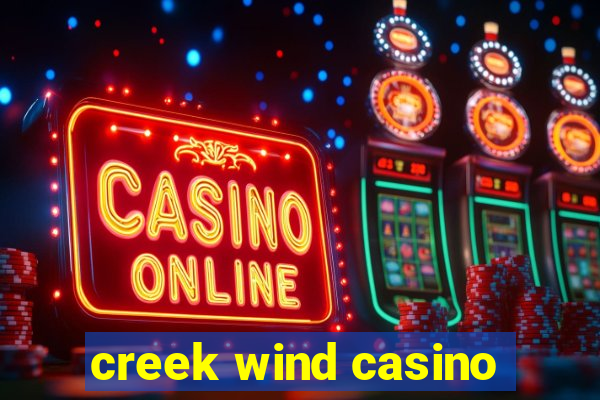 creek wind casino