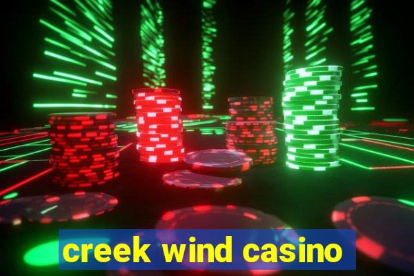 creek wind casino