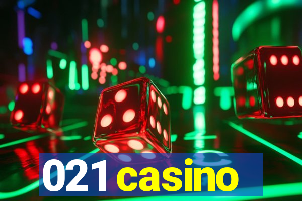 021 casino