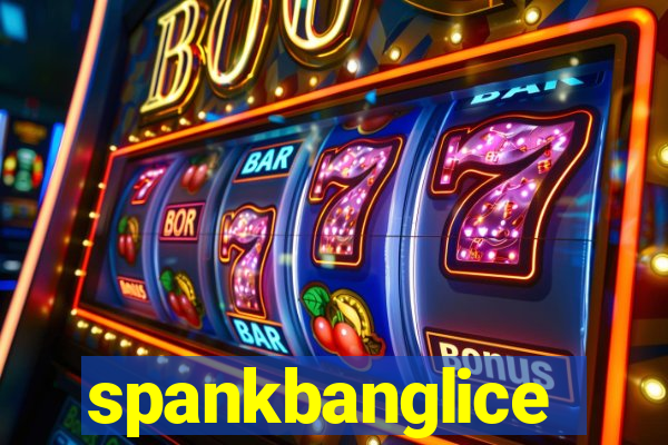 spankbanglice