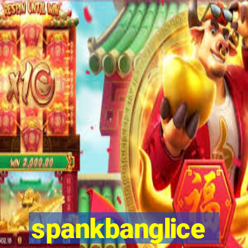 spankbanglice