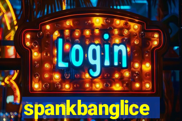 spankbanglice