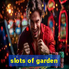 slots of garden