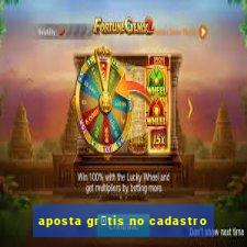 aposta gr谩tis no cadastro