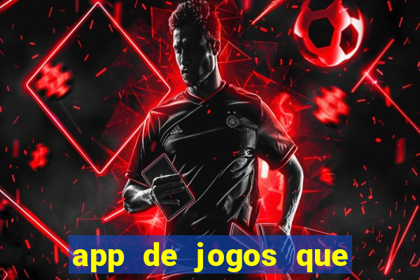 app de jogos que da dinheiro