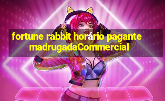 fortune rabbit horário pagante madrugadaCommercial