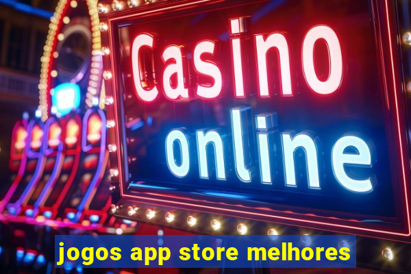 jogos app store melhores