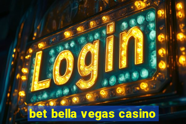 bet bella vegas casino