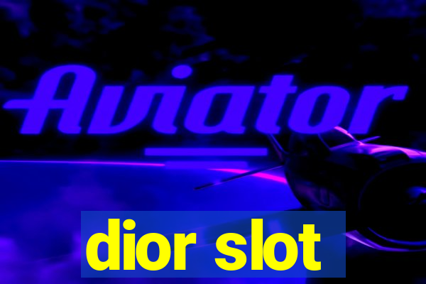 dior slot