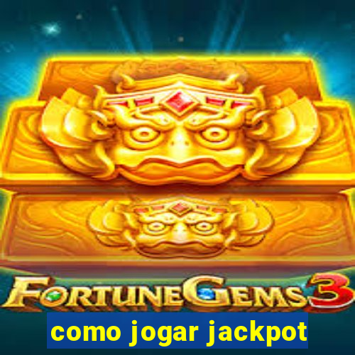 como jogar jackpot