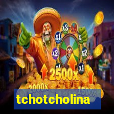 tchotcholina