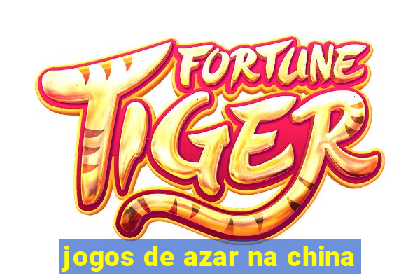 jogos de azar na china