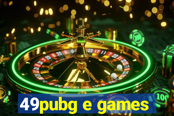 49pubg e games