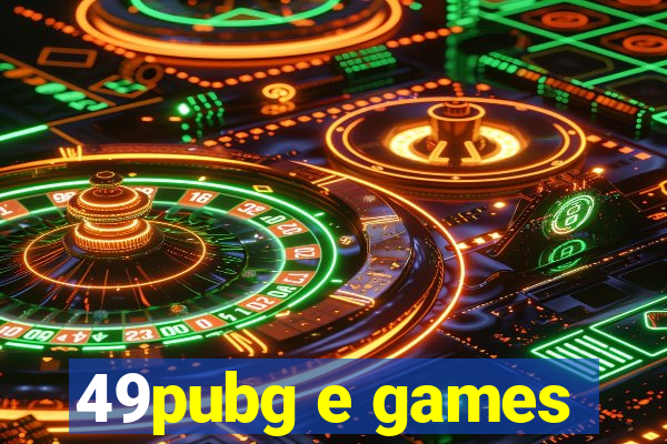 49pubg e games