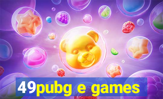 49pubg e games