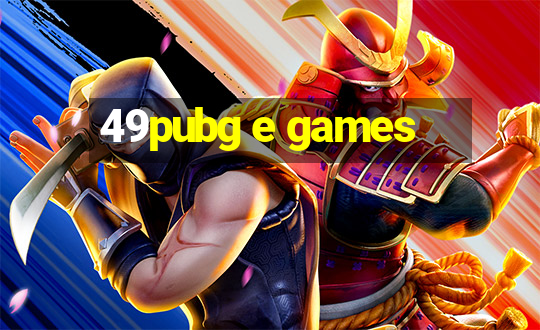 49pubg e games