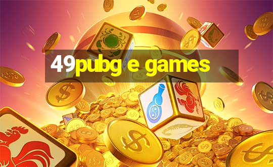 49pubg e games