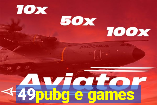 49pubg e games