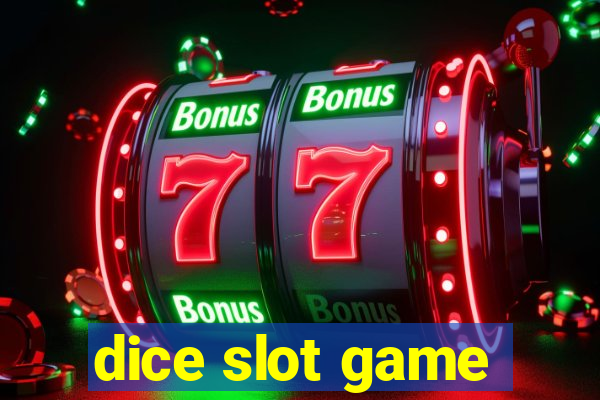 dice slot game