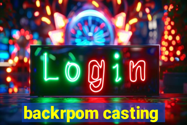 backrpom casting