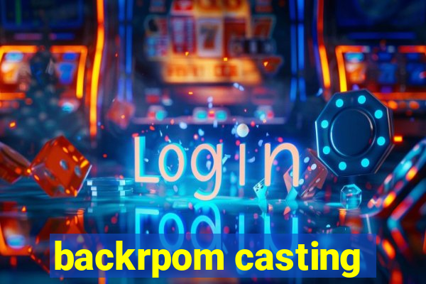 backrpom casting