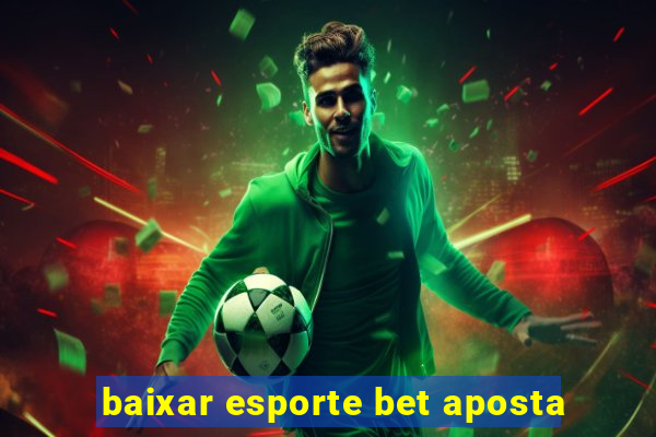 baixar esporte bet aposta