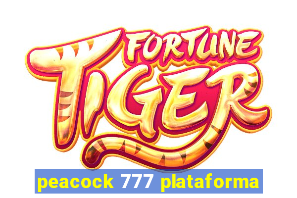 peacock 777 plataforma