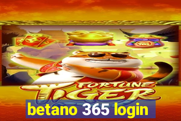 betano 365 login