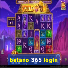 betano 365 login