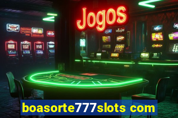 boasorte777slots com