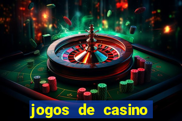 jogos de casino ganhar dinheiro de verdade