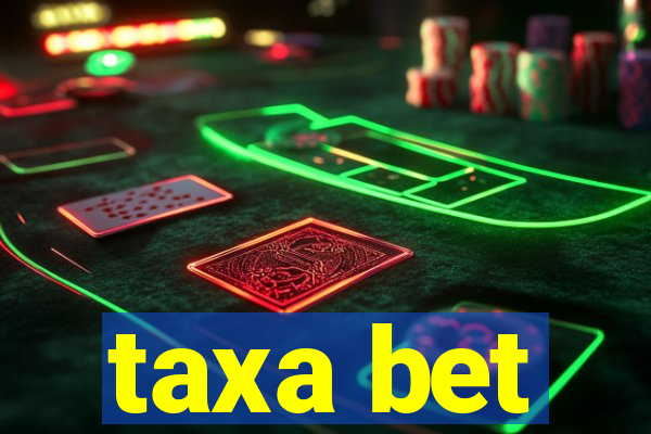 taxa bet