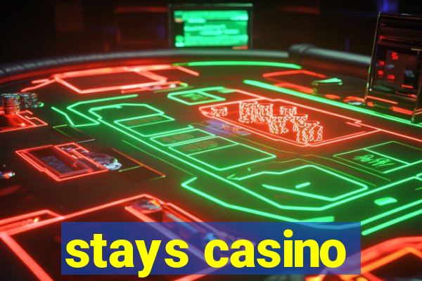 stays casino