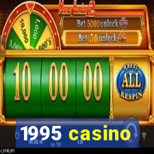 1995 casino