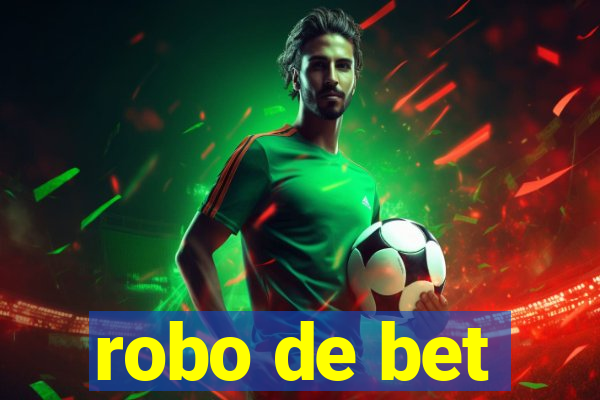 robo de bet