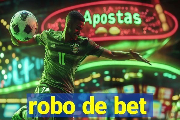 robo de bet