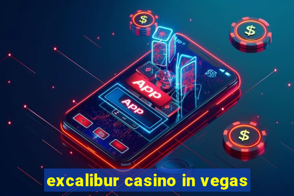 excalibur casino in vegas