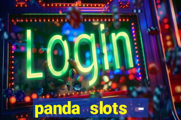 panda slots - vegas casino 777