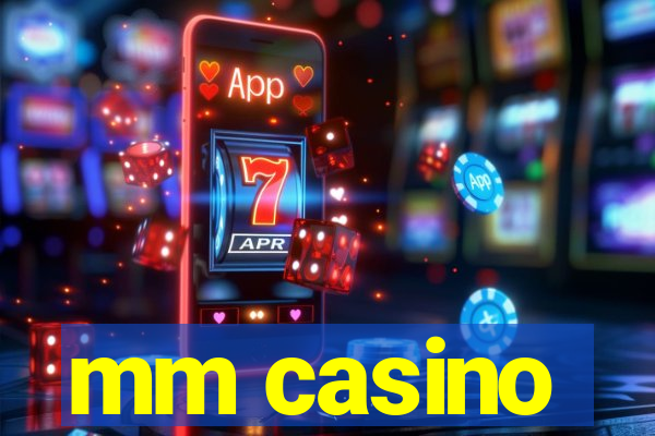 mm casino