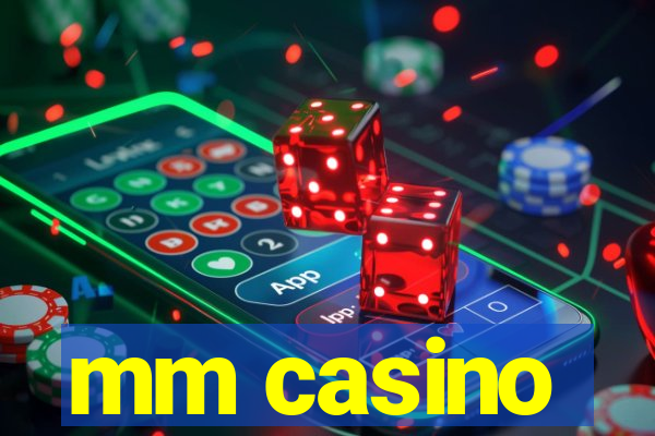 mm casino