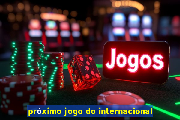 próximo jogo do internacional