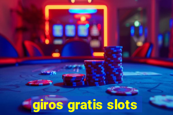 giros gratis slots