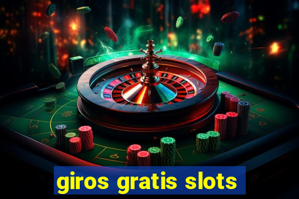 giros gratis slots