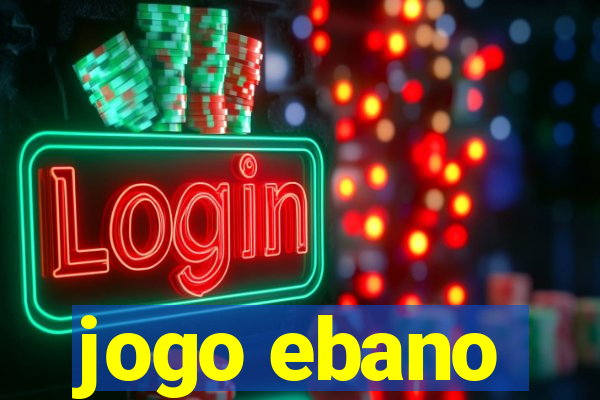 jogo ebano