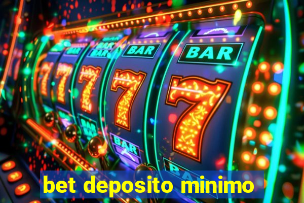 bet deposito minimo