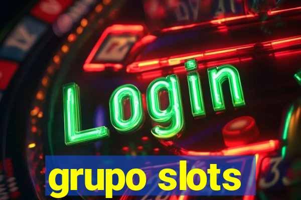 grupo slots